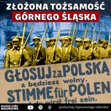 #307 Górny Śląsk – historia wyboru między Polską a Niemcami | prof. Ryszard Kaczmarek
