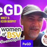 45. Mikey and Kevin from PeGD Digital - Conversation #45 with the Women of BSV