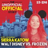 S3E8 Walt Disney Vs. Frozen with Sierra Katow