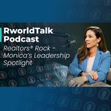 Episode 38: Realtors® Rock - Monica's Leadership Spotlight