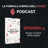 Ep. 4 -  Sesso: la terra sotto i piedi