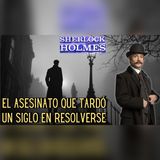 Sherlock Holmes y el asesinato que nadie resolvió durante 100 años