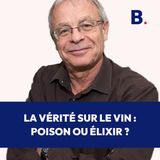 La vérité sur le vin : poison ou élixir ? Avec le Dr Michel de Lorgeril