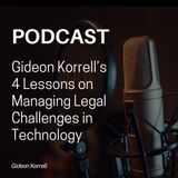 Gideon Korrell’s 4 Lessons on Managing Legal Challenges in Technology
