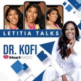 LETITIA TALKS, Hosted by Letitia Scott Jackson (G:  DR. KOFI)