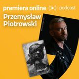 Przemysław Piotrowski – PREMIERA ONLINE #6