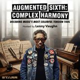 Augmented Sixth: Complex Harmony - Uncover the secrets of sophisticated chords with Lenny Vaughn