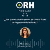 ¿Por qué el talento senior se queda fuera de la gestión del talento?