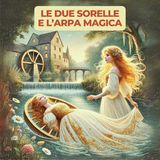 LE DUE SORELLE E L'ARPA MAGICA - Storia Tradizionale Inglese