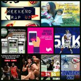 Weekend Rap Up Ep. 56: 3 In A Row