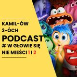 W głowie się nie mieści 1i2: Kamilów2óchPodcast