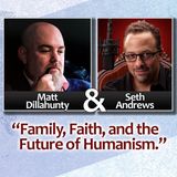 Matt Dillahunty and Seth Andrews in Phoenix: Faith, Family, and the Future of Humanism