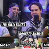 Podcast Apocalipse 2_10 ___ Marcus Augusto __ Franklin Fricks __ Naldo Nascimento __ Rogério Amaral