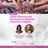 USSD Dilemma and the Threat to Financial Inclusion in Nigeria