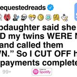 My stepdaughter said she WISHED my twins WERE NEVER BORN_ so I cut off her tuition