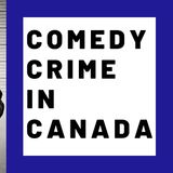COMEDY CRIME IN CANADA