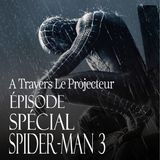 Episode spécial 3 : Spider-Man 3 (2007)