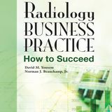 Radiology Business Practice: How to Succeed