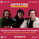 E56 | Having a Conversation: Love Thy Neighbor
