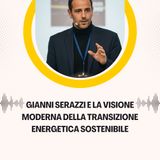 Gianni Serazzi e la visione moderna della transizione energetica sostenibile