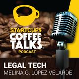 008 - LegalTech del Despacho al Ciberespacio | STARTCUPS® COFFEE TALKS con Melina González