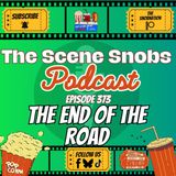 🎥 THE END OF THE ROAD | The Scene Snobs Podcast Ep. 373 | Sinners Breakdown + Top 5 Movie Endings!
