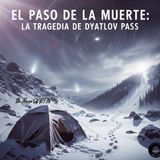 El Paso de la Muerte: La Tragedia de Dyatlov Pass