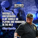 Baseball's Brotherhood: Clint Hurdle on Playing and Managing in the MLB