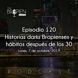 120 - Bropien - Historias darks Bropienses y hábitos después de los 30