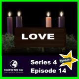 Around the World Today Series 4 Episode 14 - Advent 4 Love