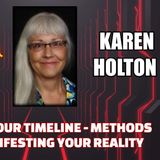 Coose Your Timeline - Methods for Manifesting Your Reality w/ Karen Holton