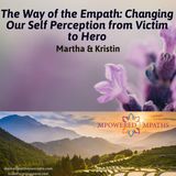 The Way of the Empath: Changing Our Self Perception from Victim to Hero