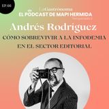 66. Cómo sobrevivir a la infodemia en el sector editorial con Andrés Rodríguez
