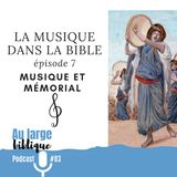 #83 La musique dans la Bible - ép. 07 Musique et mémorial