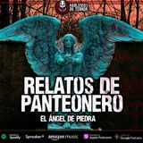 Relatos de un panteronero | El ángel de piedra