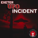 INCIDENT AT EXETER- UFO Encounter that haunted a region.
