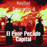 E4: El Peor Pecado Capital.
