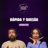 Rápida y Quesúa | #354 Lenguas Calvas Podcast