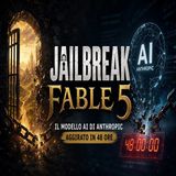 Jailbreak Fable 5- l'AI blindata aggirata in 48 ore