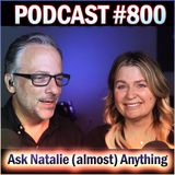 PODCAST #800: Ask Natalie (almost) Anything