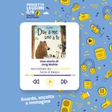 Progetto Leggimi 0/6 Podcast di lettura "Due a me, uno a te”