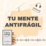 📕Guía TU MENTE ANTIFRÁGIL _ Adopta una Mentalidad para Prosperar en la Incertidumbre + PDF📥
