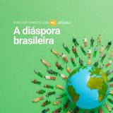 658: A diáspora brasileira – Jetlag 075