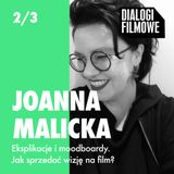 Pitch deck: eksplikacje i moodboardy. Jak sprzedać wizję na film? (gość: Joanna Malicka)