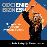 Patrycja Piekutowska - Skrzypaczka w świecie twardego biznesu
