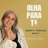 # 12 - O Silêncio que fala por ti