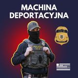Deportacje w USA: jak powstał największy system imigracyjny świata