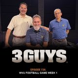 3 Guys Before The Game - WVU Football Game Week 1 (Episode 734)