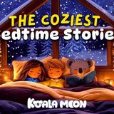 The Coziest Bedtime Stories ❄️✨ 2.5 HOURS _ Kids Bedtime Stories and Sleep Meditations 🌙 Koala Moon
