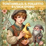 TONTARELLO, IL FOLLETTO E L'OCA D'ORO - Fiaba Classica per Bambini